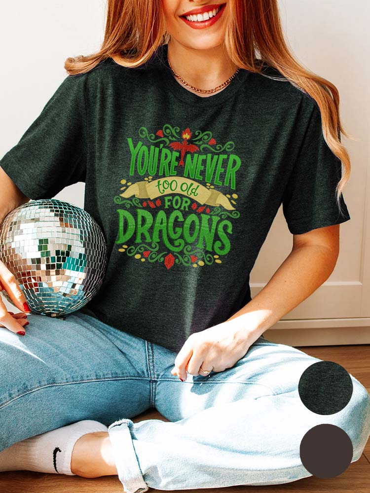 Never Too Old For Dragons shirt on dark green heather